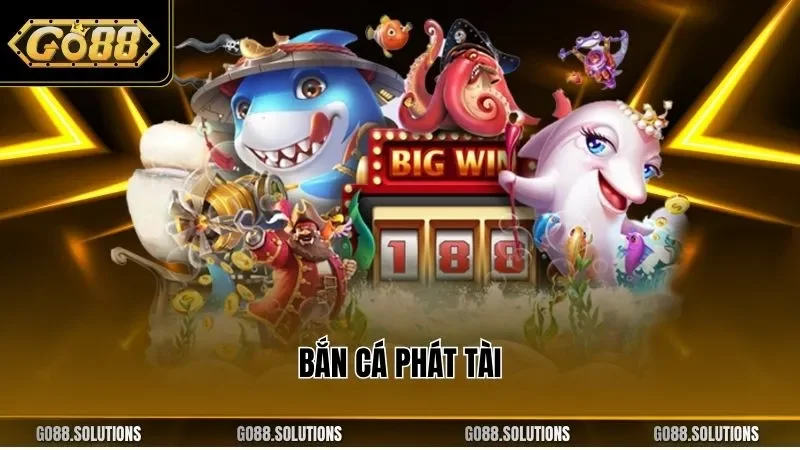 Bắn cá phát tài